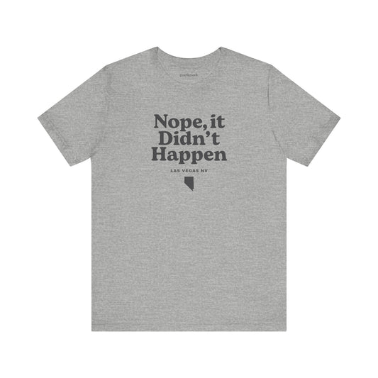 Nevada "Nope, It Didn't Happen" Unisex Graphic Tee