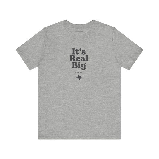 Texas "It's Real Big" Unisex Graphic Tee