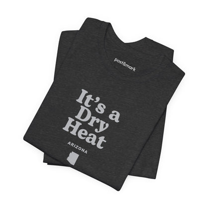 Arizona "It's a Dry Heat" Unisex Graphic Tee