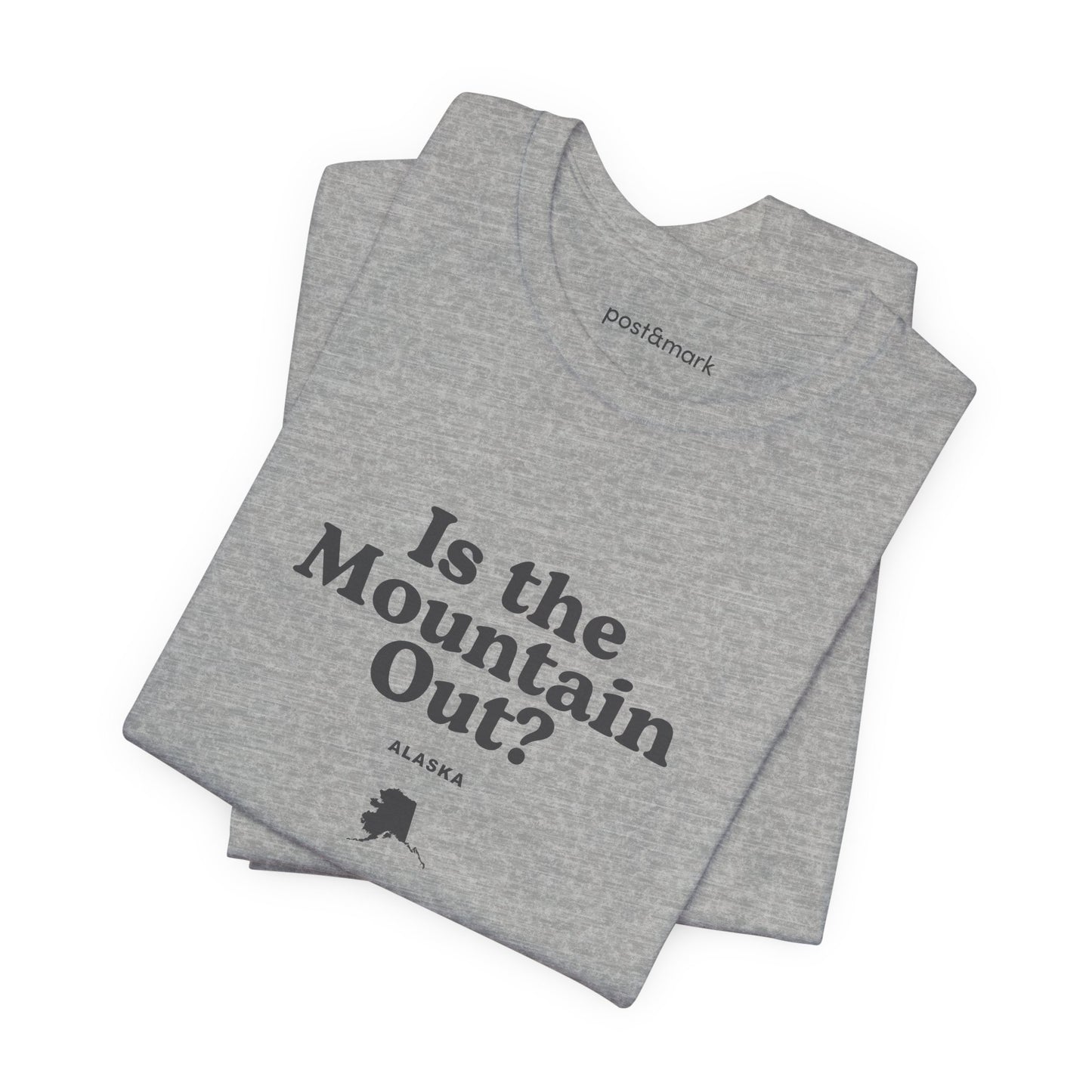 Alaska "Is the Mountain Out?" Unisex Graphic Tee