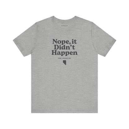 Nevada "Nope, It Didn't Happen" Unisex Graphic Tee