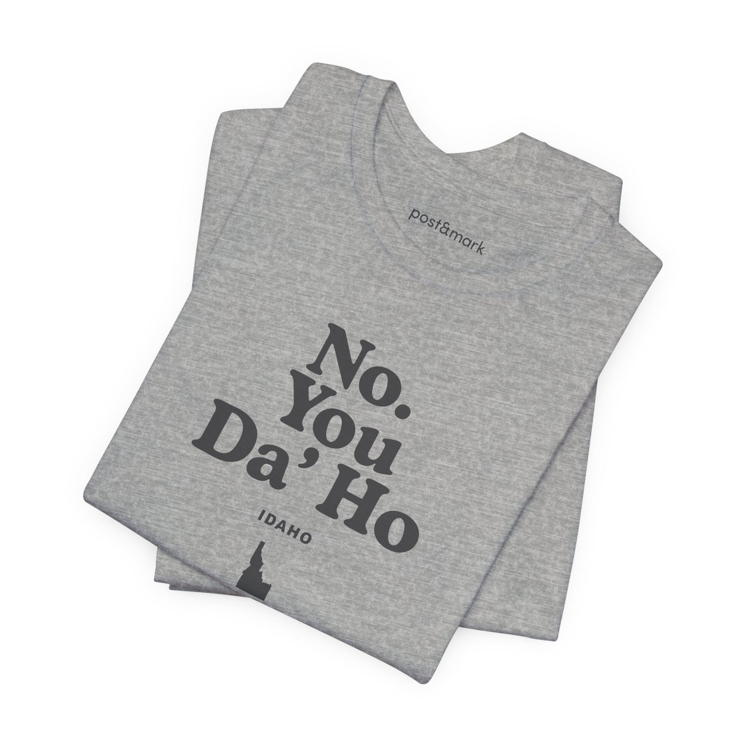 Idaho "No. You Da'Ho" Unisex Graphic Tee