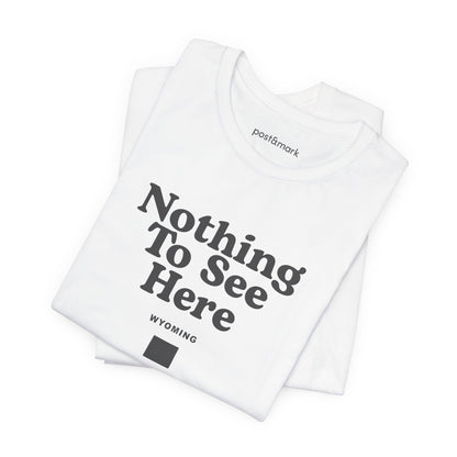Wyoming "Nothing to See Here" Unisex Graphic Tee