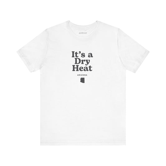 Arizona "It's a Dry Heat" Unisex Graphic Tee