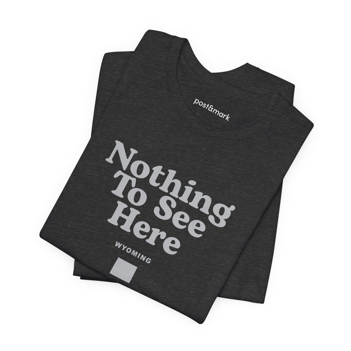 Wyoming "Nothing to See Here" Unisex Graphic Tee