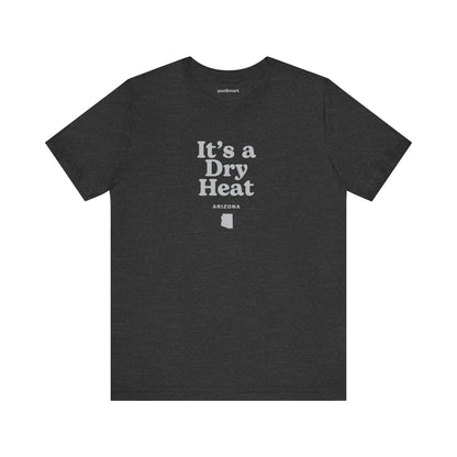 Arizona "It's a Dry Heat" Unisex Graphic Tee