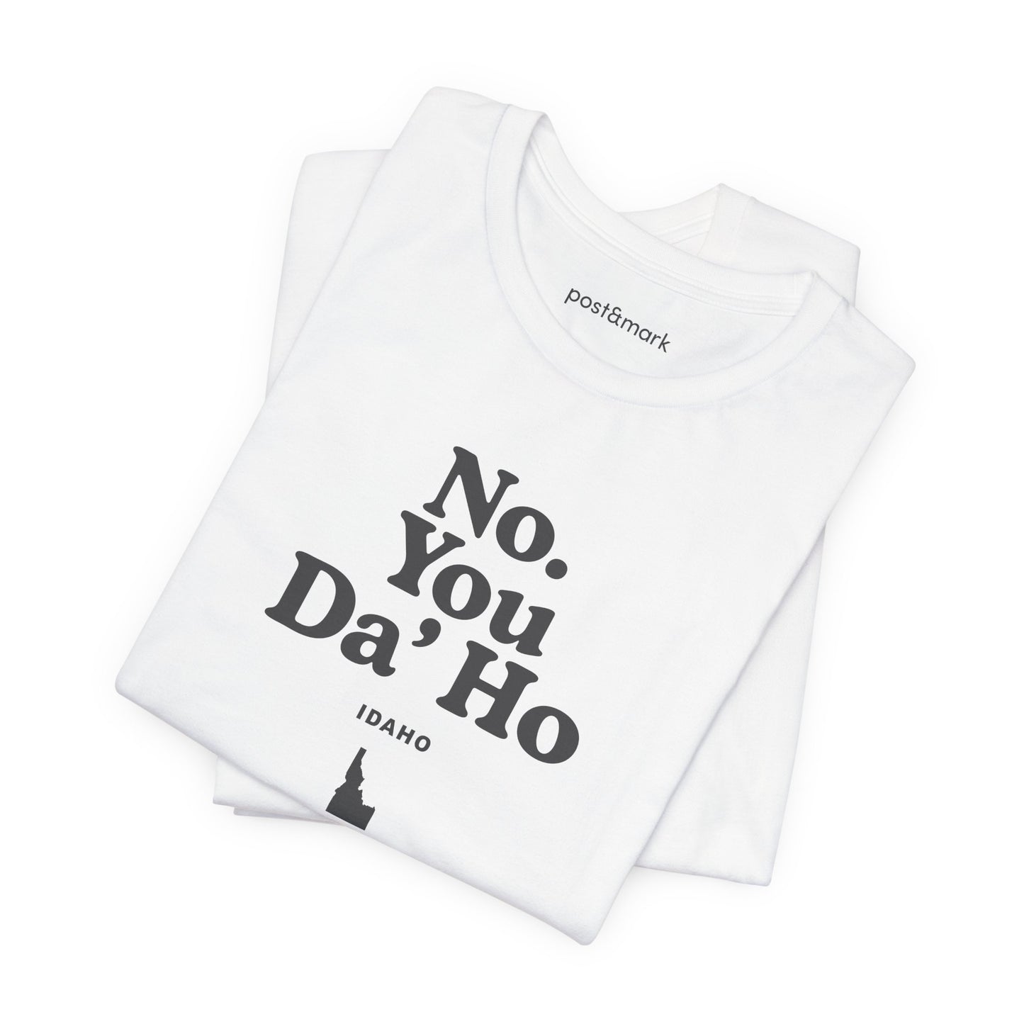 Idaho "No. You Da'Ho" Unisex Graphic Tee