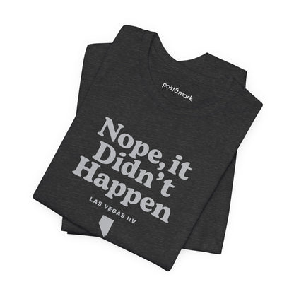 Nevada "Nope, It Didn't Happen" Unisex Graphic Tee