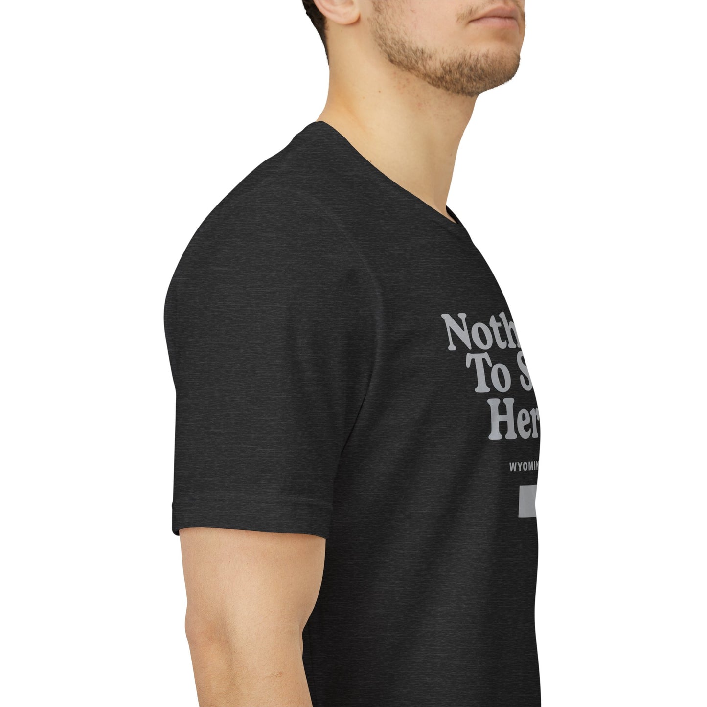 Wyoming "Nothing to See Here" Unisex Graphic Tee