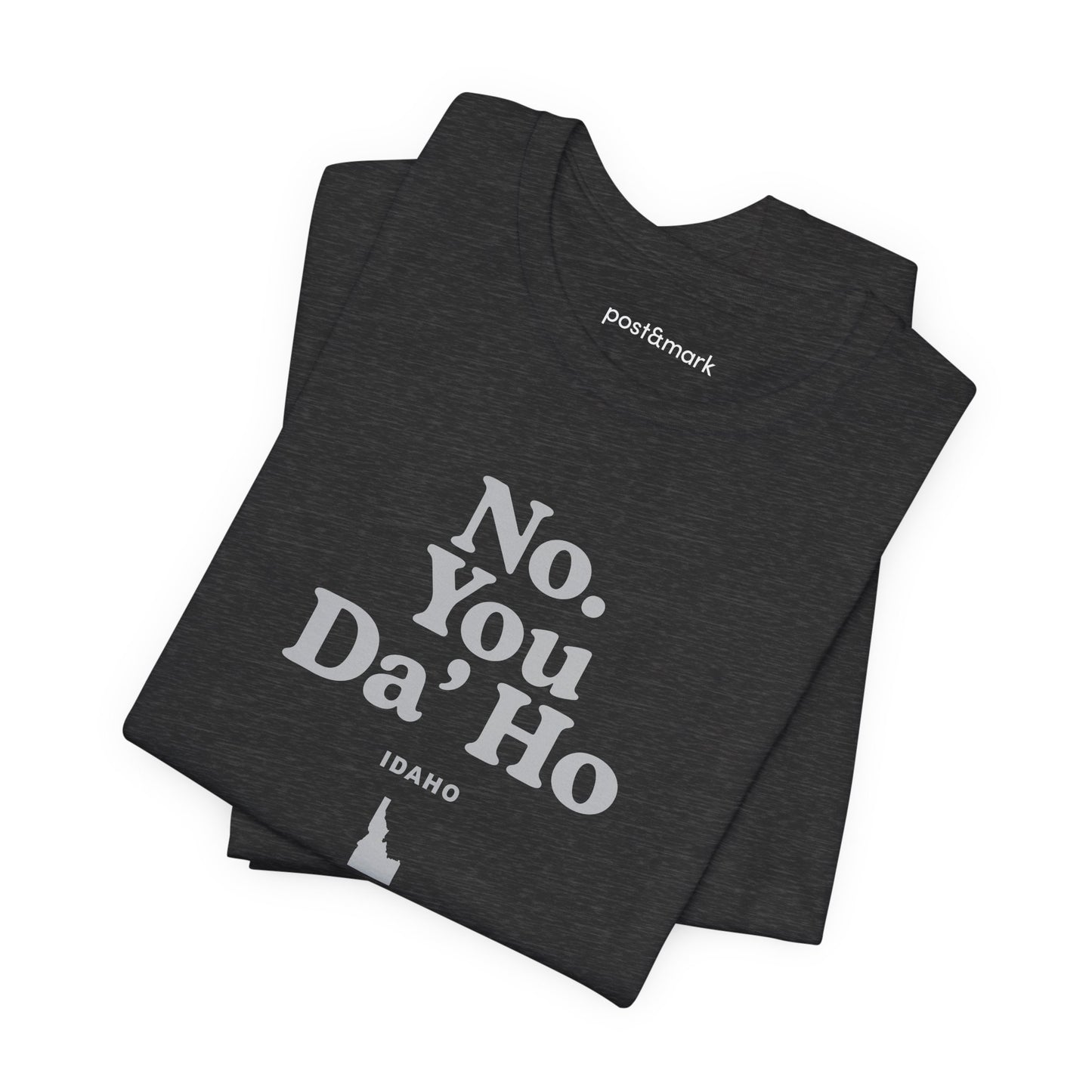 Idaho "No. You Da'Ho" Unisex Graphic Tee