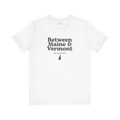 New Hampshire "Between Maine and Vermont" Unisex Graphic Tee