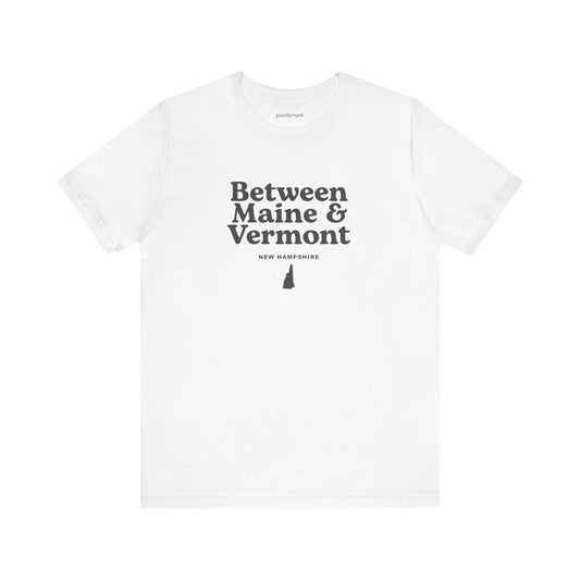 New Hampshire "Between Maine and Vermont" Unisex Graphic Tee