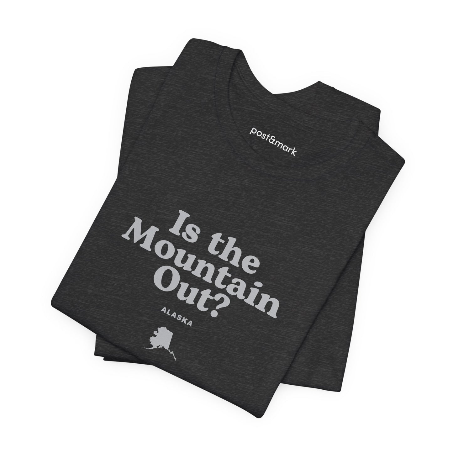 Alaska "Is the Mountain Out?" Unisex Graphic Tee