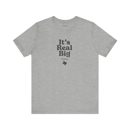 Texas "It's Real Big" Unisex Graphic Tee