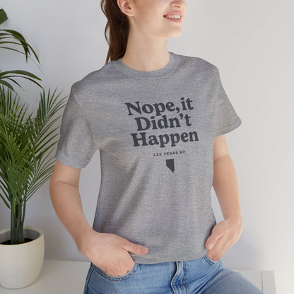 Nevada "Nope, It Didn't Happen" Unisex Graphic Tee