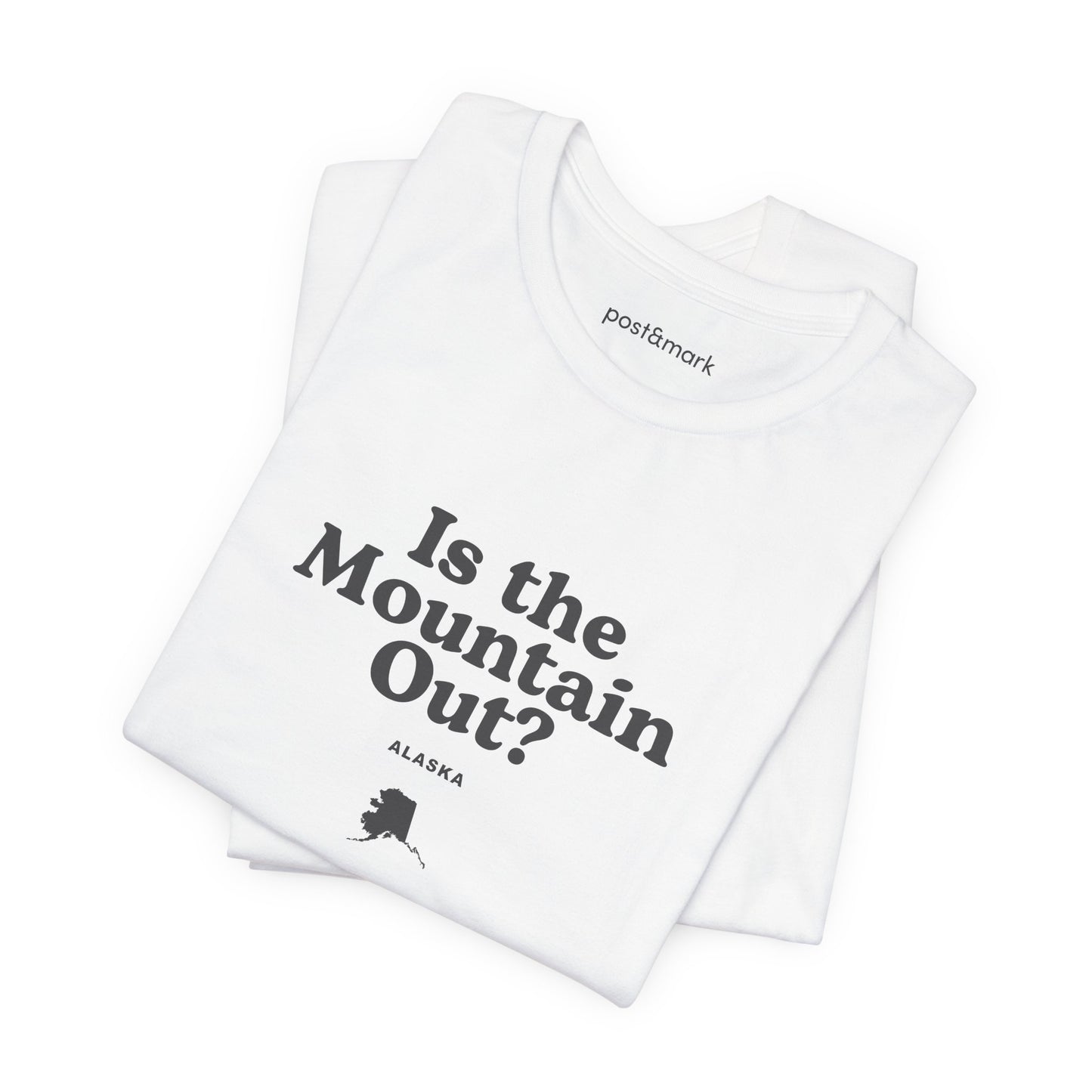 Alaska "Is the Mountain Out?" Unisex Graphic Tee